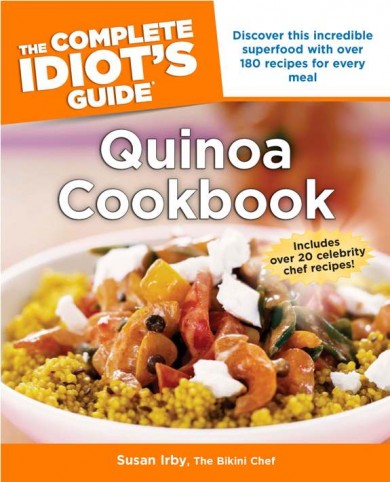 "The Complete Idiot Guide Quinoa Cookbook"