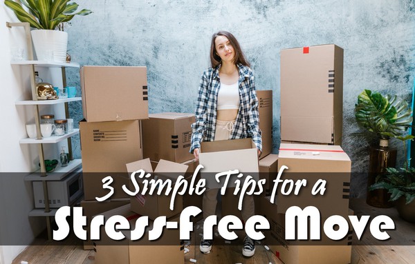 3 Simple Tips for Moving Stress Free