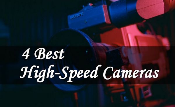 The 4 Best High Speed ​​Cameras