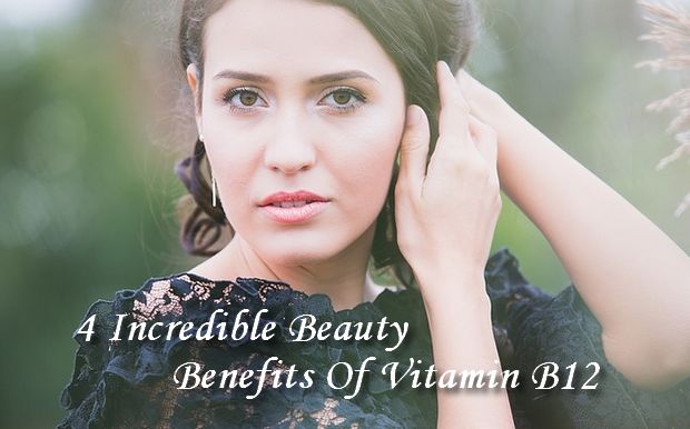 4 Amazing Beauty Benefits Of Vitamin B12