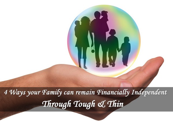 4 Ways Your Family Can Stay Financially Independent Through Tough & Skinny