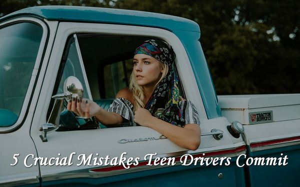 5 Crucial Mistakes Teen Drivers Make