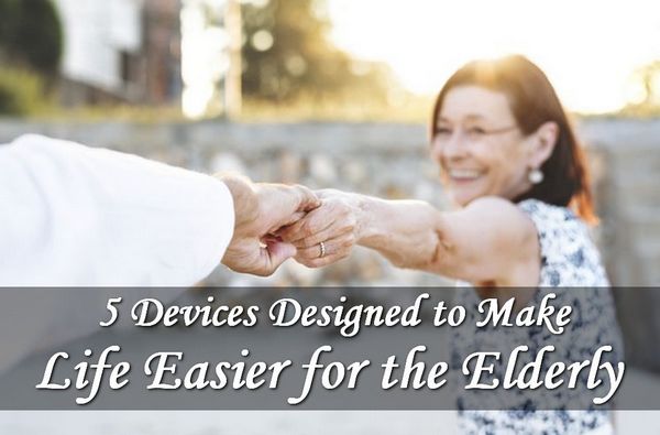 5 Devices Designed to Make Elderly Life Easier