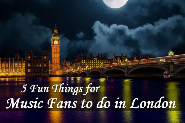 5 Fun Things Music Fans Can Do in London
