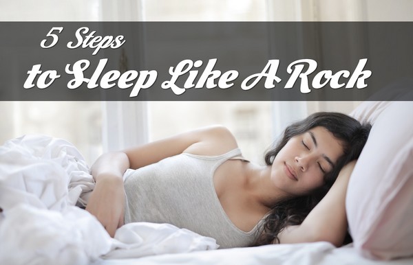 5 Steps To Sleep Like A Rock