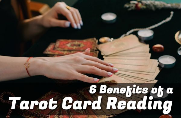 6 Benefits of Reading Tarot Cards