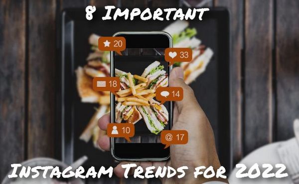 8 Essential Instagram Trends for 2022