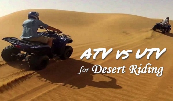 ATVs vs.  UTV for Desert Riding