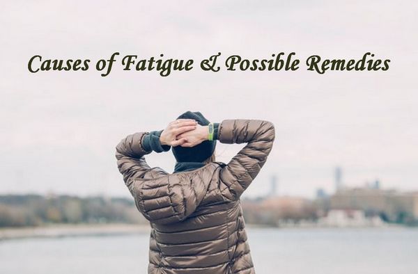 Causes of Fatigue and Possible Treatments