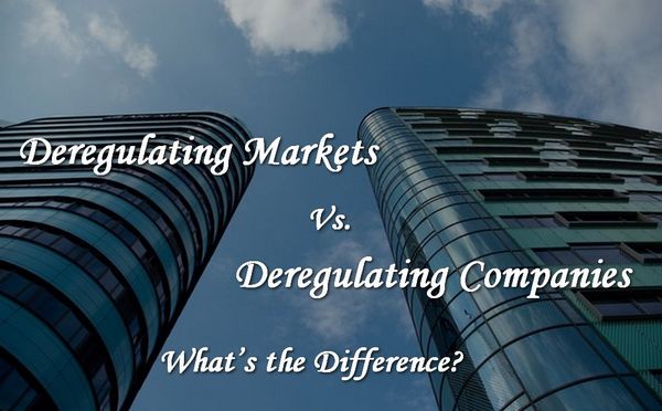 Market Deregulation Vs.  Company Deregulation
