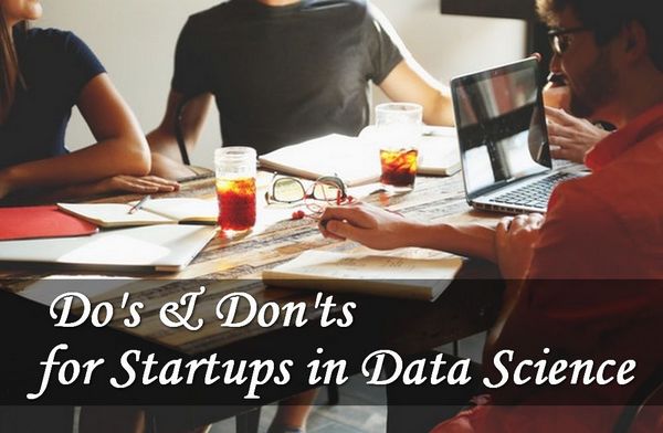 Dos and Don'ts for Startups in Data Science