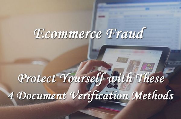 Ecommerce Scams - Protect Yourself with These 4 Document Verification Methods