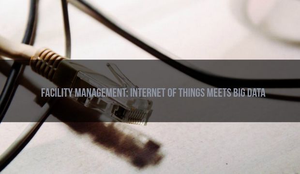 Facility Management Internet of Things Meets Big Data
