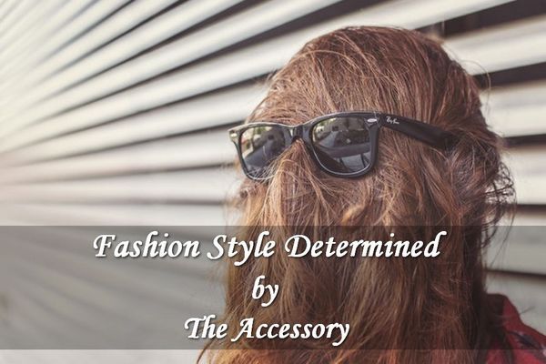 Fashion Style Is Determined By Accessories