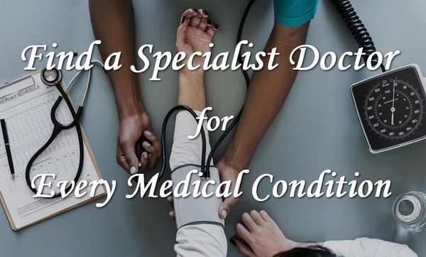 Find a Specialist Doctor for Every Medical Condition