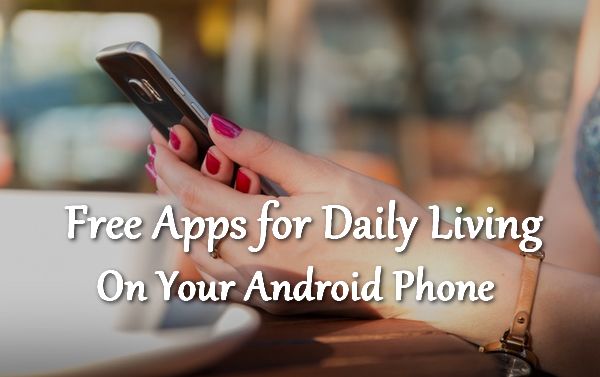 Free App for Daily Life on Your Android Phone