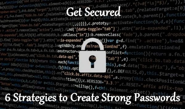 Secure - 6 Strategies for Creating Strong Passwords
