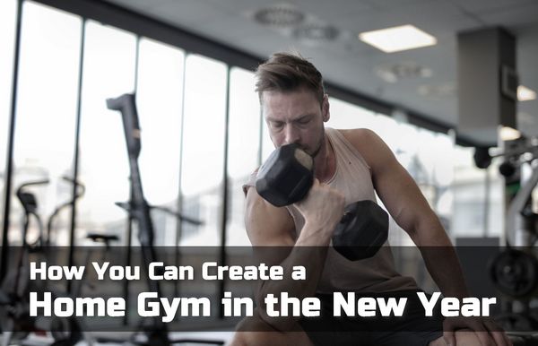 How You Can Create a Home Gym in the New Year