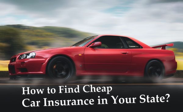 How to Find Cheap Car Insurance in Your State