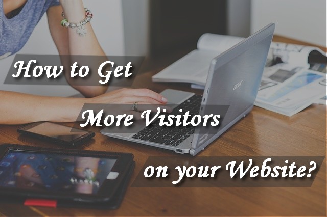 How to Get More Visitors to Your Website?
