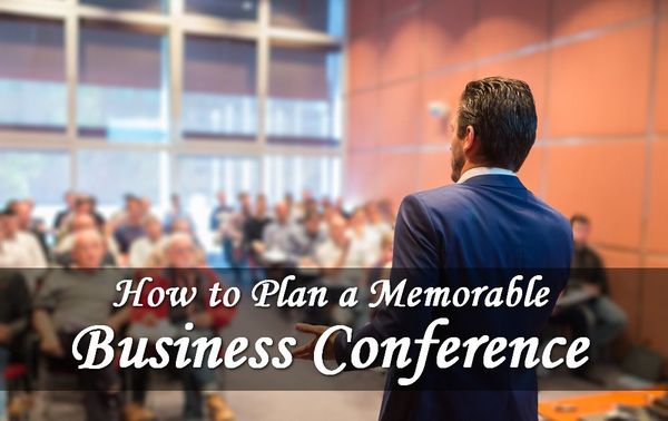 How to Plan a Memorable Business Conference