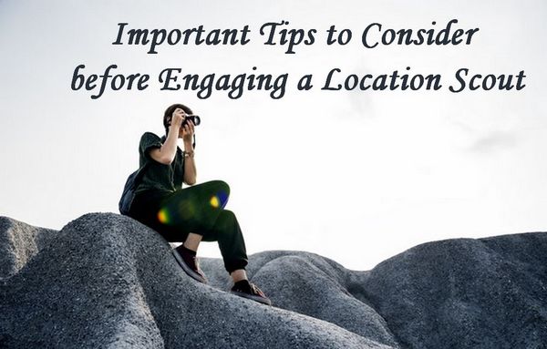 Important Tips to Consider before Engaging Scouts with Locations