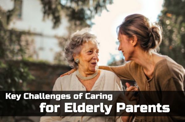 The Main Challenges of Caring for Elderly Parents