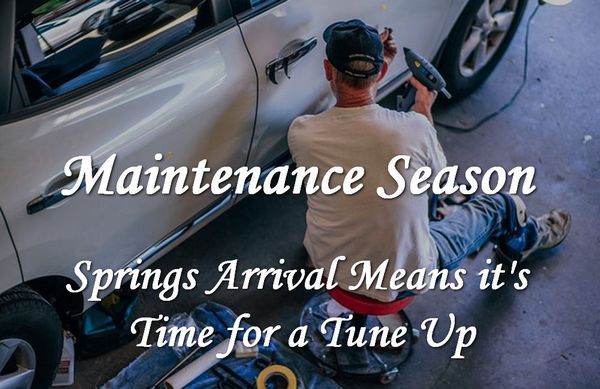 Maintenance Season - Spring Arrival Means Tune Up Time