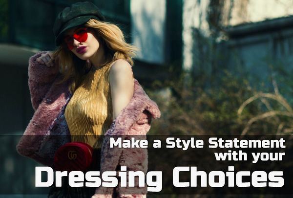Make a Style Statement with Your Outfit Choices