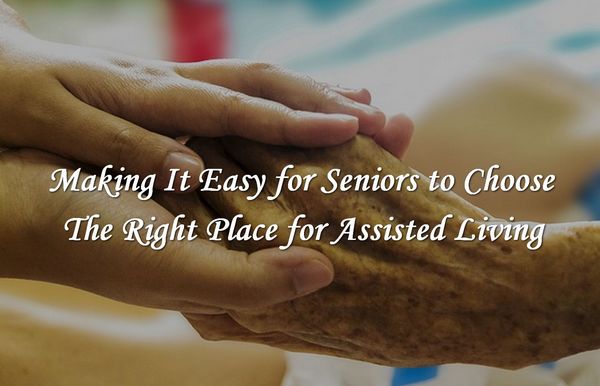 Make it Easy for the Elderly to Choose the Right Place for Assisted Living