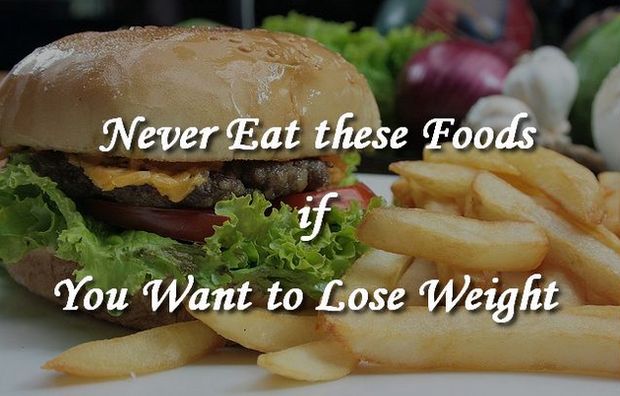 Don't Eat These Foods If You Want To Lose Weight