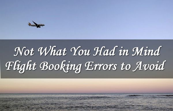 Flight Booking Mistakes to Avoid