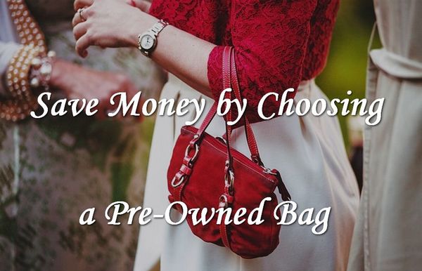 Save Money by Opting for Used Bags