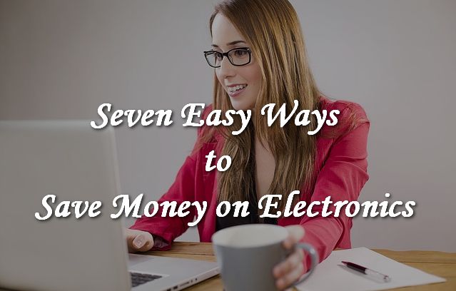 Seven Easy Ways to Save Electronic Money