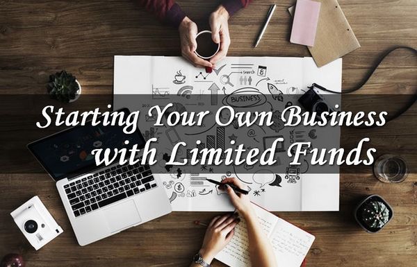 Starting Your Own Business with Limited Funds