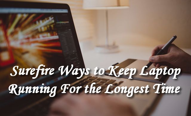 The Right Way to Keep Your Laptop Running for a Long Time
