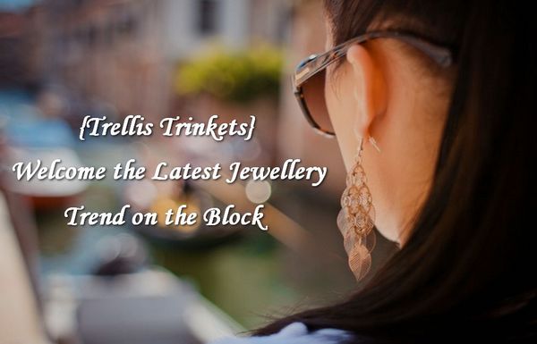 Trellis Trinkets - Embrace the Latest Jewelry Trends on the Block