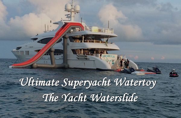 Ultimate Superyacht Watertoy - Yacht Water Slide