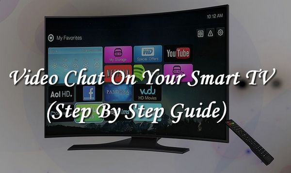 Video Chat on Your Smart TV - Step By Step Guide