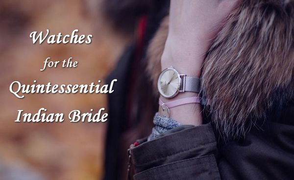 Watches for Classical Indian Brides
