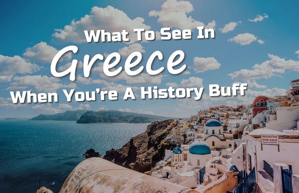 A Must See In Greece When You Are A History Buff