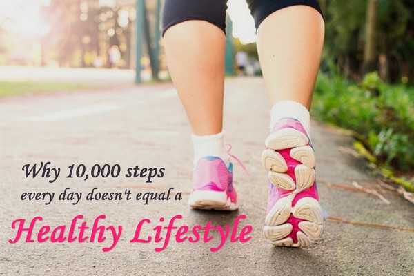 Why 10,000 steps daily does not equal a Healthy Lifestyle