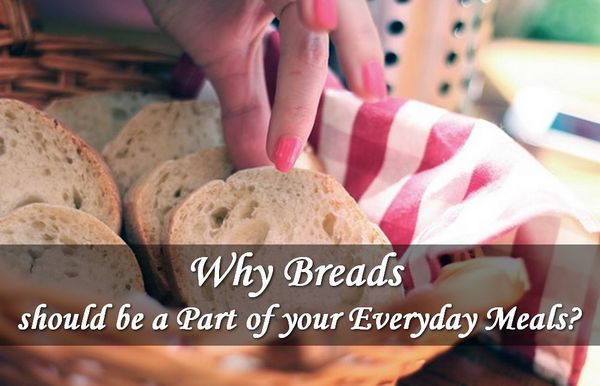 Why Bread Should Be Part of Your Daily Meal